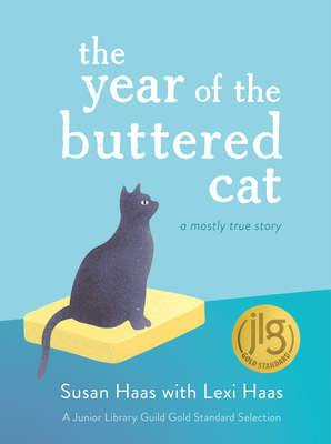 The Year of the Buttered Cat: A Mostly True Story Cover Image