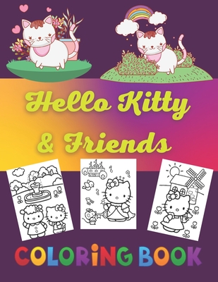 Hello Kitty & Friends Coloring Book: for adults & shilds, gifts for boys and girls, 100 page wonderful, Scale 8.5 × 11 in . By Nr Jon Vary Cover Image