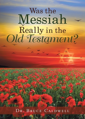 Was the Messiah Really in the Old Testament? Cover Image