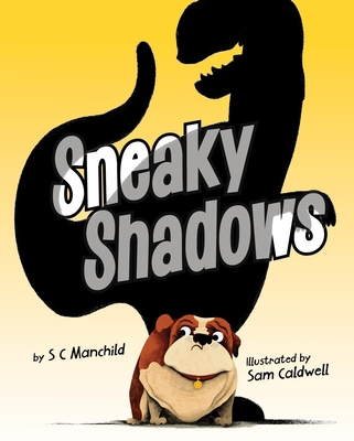 Sneaky Shadows By Sc Manchild, Sam Caldwell (Illustrator) Cover Image