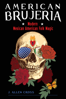 American Brujeria: Modern Mexican American Folk Magic Cover Image