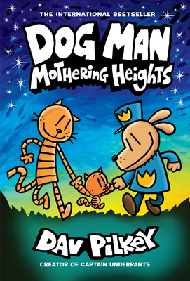 Dog Man: Mothering Heights: A Graphic Novel (Dog Man #10): From the Creator of Captain Underpants Cover Image