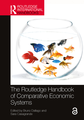 The Routledge Handbook of Comparative Economic Systems (Routledge International Handbooks)