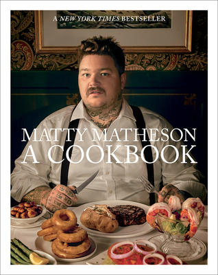 Matty Matheson: A Cookbook By Matty Matheson Cover Image