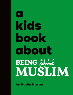 A Kids Book About Being Muslim By Nadia Hasan Cover Image