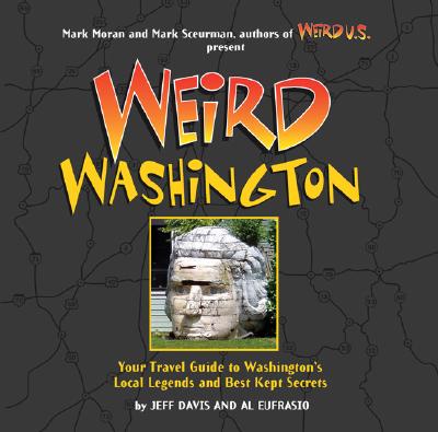 Weird Washington: Your Travel Guide to Washington's Local Legends and Best Kept Secrets Volume 5 Cover Image