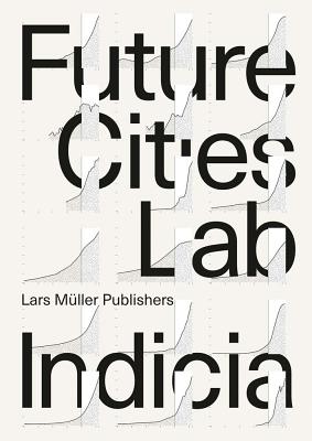 Future Cities Laboratory: Indicia 01 Cover Image