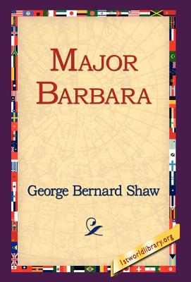 Major Barbara By George Bernard Shaw, 1st World Library (Editor), 1stworld Library (Editor) Cover Image