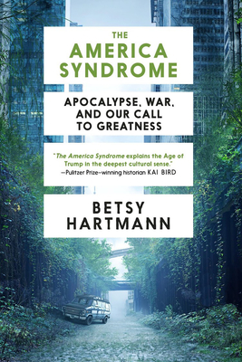 The America Syndrome: Apocalypse, War, and Our Call to Greatness Cover Image