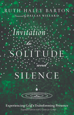 Invitation to Solitude and Silence: Experiencing God's Transforming Presence (Transforming Resources) Cover Image