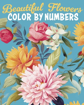 Beautiful Flowers Color by Numbers (Sirius Color by Numbers Collection)