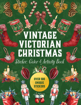 A Vintage Victorian Christmas Sticker, Color & Activity Book: Over 500 Unique Stickers Cover Image