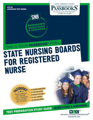 State Nursing Boards for Registered Nurse (SNB/RN) (ATS-45): Passbooks Study Guide (Admission Test Series (ATS) #45) By National Learning Corporation Cover Image