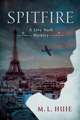 Spitfire: A Livy Nash Mystery (LIVY NASH MYSTERY, A #1) By M. L. Huie Cover Image