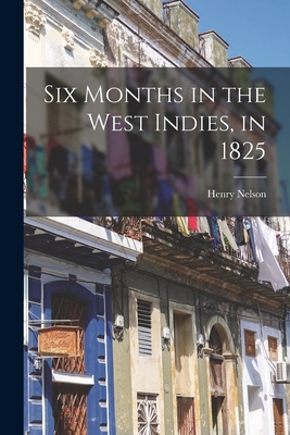 Six Months in the West Indies, in 1825