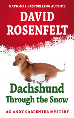 Dachshund Through the Snow By David Rosenfelt Cover Image