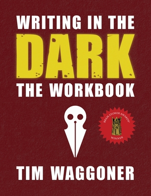 Writing in the Dark: The Workbook By Tim Waggoner Cover Image