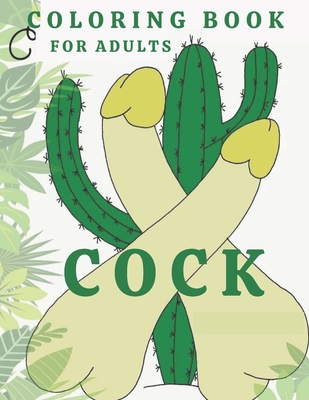 Download Cock Coloring Book For Adults Hilarious Penis Coloring Pages For Relaxation Adult Gag Naughty Gifts Idea For Women And Men Paperback Wordsworth Books