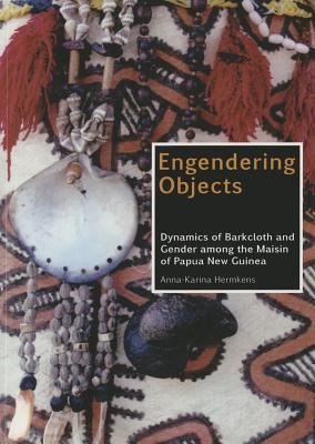 Engendering Objects: Dynamics of Barkcloth and Gender Among the Maisin of Papua New Guinea Cover Image