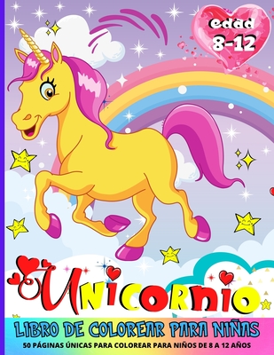 Unicornio Libro De Colorear Para Niñas De 8 a 12 Años: 50 Ilustraciones  úNicas De Hermosos Y Felices Unicornios Para Niños (Paperback)