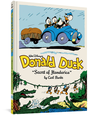 Walt Disney's Donald Duck The Secret of Hondorica: The Complete Carl  Barks Disney Library Vol. 17 (Hardcover)