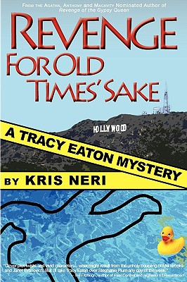Revenge for Old Times' Sake: A Tracy Eaton Mystery By Kris Neri Cover Image