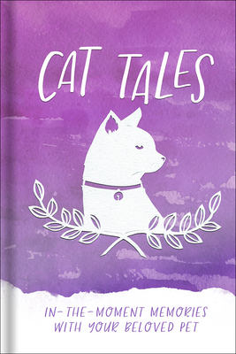 Cat Tales: In-The-Moment Memories with Your Beloved Pet By Harvest House Publishers Cover Image