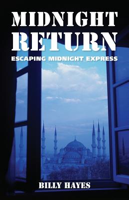 Midnight Return: Escaping Midnight Express By Billy Hayes Cover Image