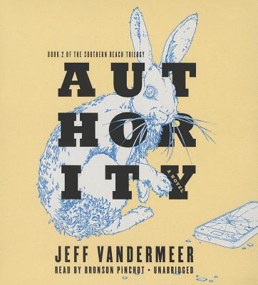 Authority Lib/E By Jeff VanderMeer, Bronson Pinchot (Read by) Cover Image