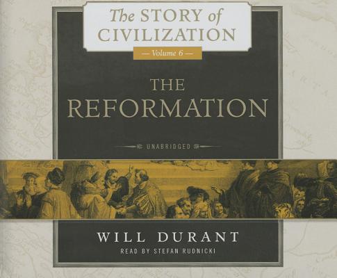 The Reformation (Story of Civilization (Audio) #6) Cover Image