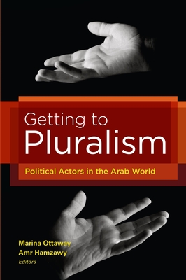 Getting to Pluralism: Political Actors in the Arab World Cover Image