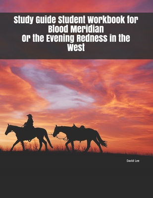 Cover for Study Guide Student Workbook for Blood Meridian Or the Evening Redness in the West