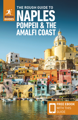 The Rough Guide to Naples, Pompeii & the Amalfi Coast (Travel Guide with Free Ebook) (Rough Guides) By Rough Guides Cover Image