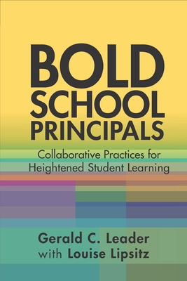 Bold School Principals: Collaborative Practices for Heightened Student Learning Cover Image