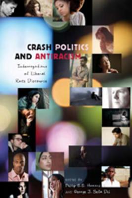 Crash Politics and Antiracism: Interrogations of Liberal Race Discourse (Counterpoints #339) Cover Image