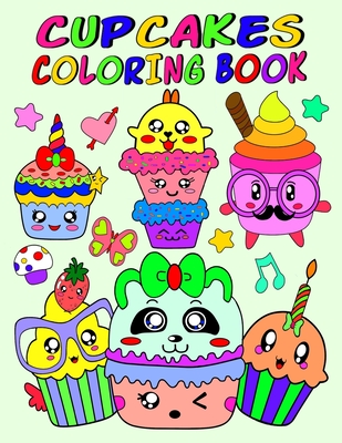 Download Cupcakes Coloring Book Kawaii Cupcake Coloring Book Cute Doodle Coloring Book For Kids With Sweet Cupcakes Unicorns Cats Panda Food Colo Paperback Watermark Books Cafe