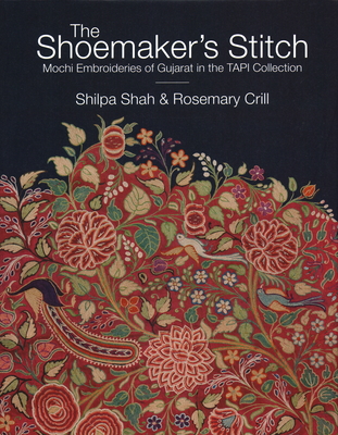 The Shoemaker's Stitch: Mochi Embroideries of Gujarat in the Tapi Collection Cover Image