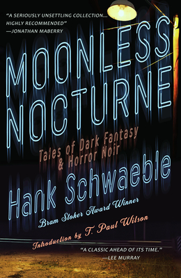 Moonless Nocturne: Tales of Dark Fantasy & Horror Noir By Hank Schwaeble Cover Image