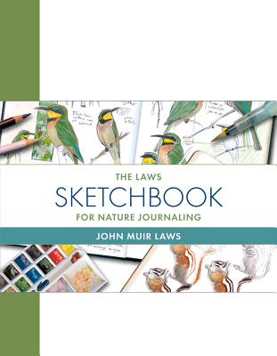 Laws Guide to Nature Drawing and Journaling By John Muir Laws Cover Image