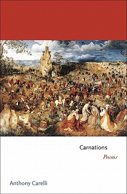 Carnations: Poems (Princeton Contemporary Poets #59)