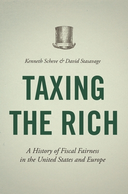 Taxing the Rich: A History of Fiscal Fairness in the United States and Europe Cover Image