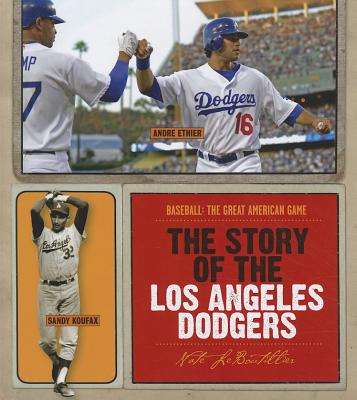 The Story of the Los Angeles Dodgers (Baseball: The Great American Game)  (Library Binding)