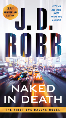 Naked in Death: 25th Anniversary Edition By J. D. Robb Cover Image