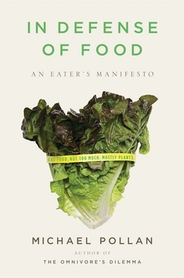 In Defense of Food: An Eater's Manifesto By Michael Pollan Cover Image