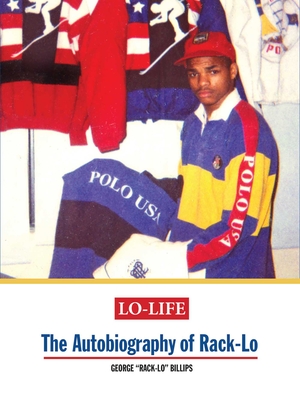 Lo-Life: The Autobiography of Rack-Lo By George "Rack-Lo" Billips Cover Image