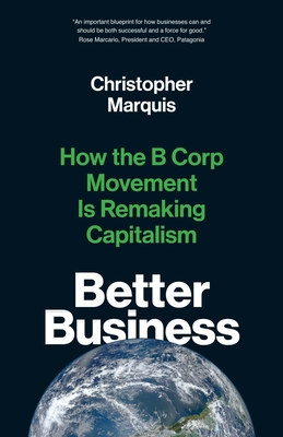 Better Business: How the B Corp Movement Is Remaking Capitalism Cover Image