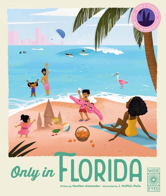 Only in Florida: Weird and Wonderful Facts About The Sunshine State (The 50 States)