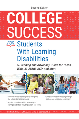 College Success for Students With Learning Disabilities: A Planning and Advocacy Guide for Teens With LD, ADHD, ASD, and More Cover Image