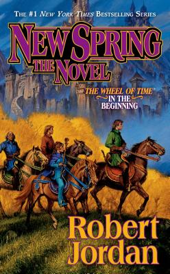 New Spring: The Novel (Wheel of Time #15) By Robert Jordan Cover Image