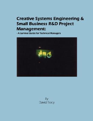 Creative Systems Engineering and Small Business R&d Project